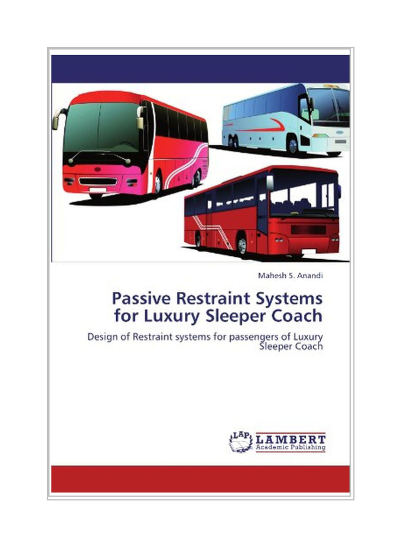 Passive Restraint Systems For Luxury Sleeper Coach Paperback