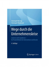 Wege Durch Die Unternehmenskrise Sanieren Statt Liquidieren - Ein Praxisleitfaden Für Unternehmer Und Berater Hardcover 4