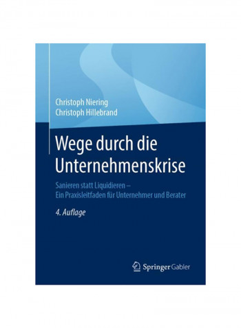 Wege Durch Die Unternehmenskrise Sanieren Statt Liquidieren - Ein Praxisleitfaden Für Unternehmer Und Berater Hardcover 4