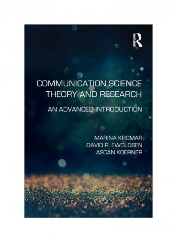 Communication Science Theory And Research: An Advanced Introduction Paperback