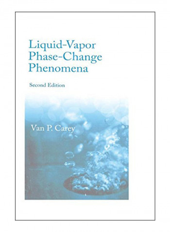 Liquid Vapor Phase Change Phenomena, 2nd Edition Hardcover