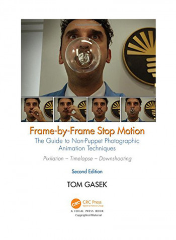 Frame-By-Frame Stop Motion: The Guide To Non-Puppet Photographic Animation Techniques, Second Edition Paperback