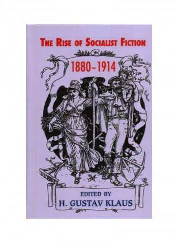 The Rise Of Socialist Fiction 1880-1914 Hardcover 2