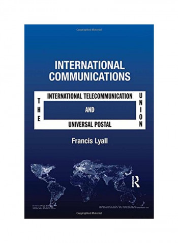 International Communications: The International Telecommunication Union And The Universal Postal Union Paperback