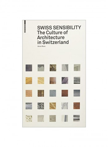 Swiss Sensibility: The Culture Of Architecture In Switzerland Hardcover