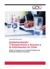 Implementando Transparencia Y Acceso A La Informacion En Chile Paperback