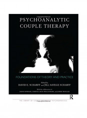 Psychoanalytic Couple Therapy: Foundations Of Theory And Practice Paperback