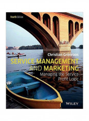 Service Management And Marketing: Managing The Service Profit Logic Paperback 4