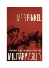 Military Agility: Ensuring Rapid and Effective Transition from Peace to War Hardcover English by Meir Finkel