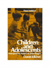 Children And Adolescents: Interpretive Essays On Jean Piaget Paperback