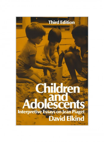 Children And Adolescents: Interpretive Essays On Jean Piaget Paperback
