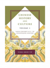 Chinese History and Culture: Sixth Century B.C.E. to Seventeenth Century Hardcover