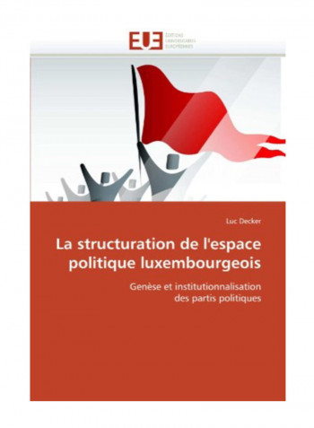 La Structuration De L'Espace Politique Luxembourgeois Paperback
