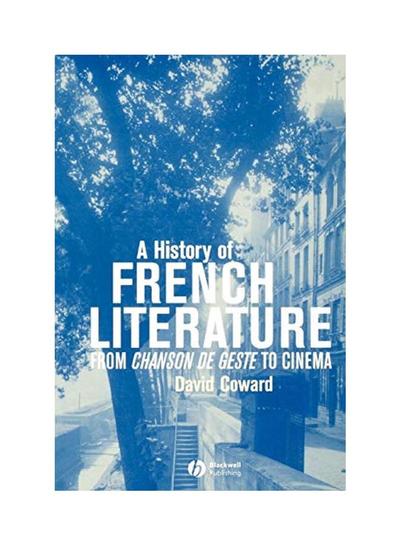 A History Of French Literature: From Chanson De Geste To Cinema Paperback