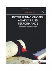 Interpreting Chopin: Analysis And Performance Paperback