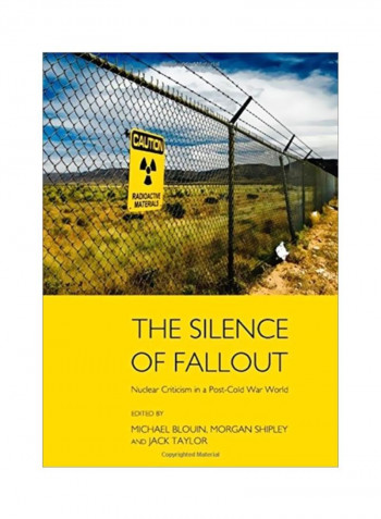 The Silence Of Fallout: Nuclear Criticism In A Post-Cold War World Hardcover