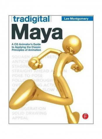 Tradigital Maya:A CG Animator's Guide To Applying The Classical Principles Of Animation Paperback English by Lee Montgomery - 6/Dec/11