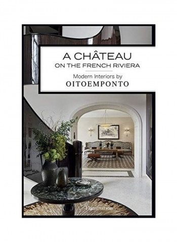 A Château on the French Riviera: Modern Interiors by Oitoemponto Hardcover