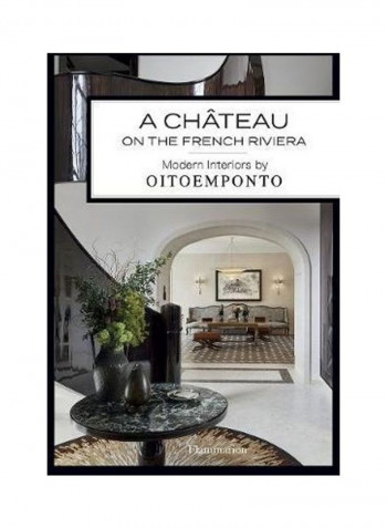 A Château on the French Riviera: Modern Interiors by Oitoemponto Hardcover