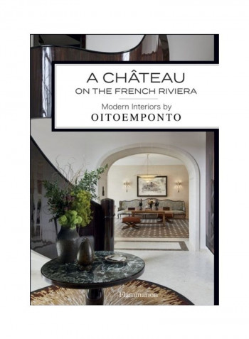 A Château on the French Riviera: Modern Interiors by Oitoemponto Hardcover