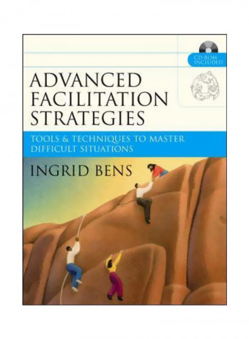 Advanced Facilitation Strategies : Tools And Techniques To Master Difficult Situations Paperback