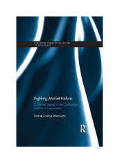 Fighting Market Failure: Collected Essays In The Cambridge Tradition Of Economics Paperback