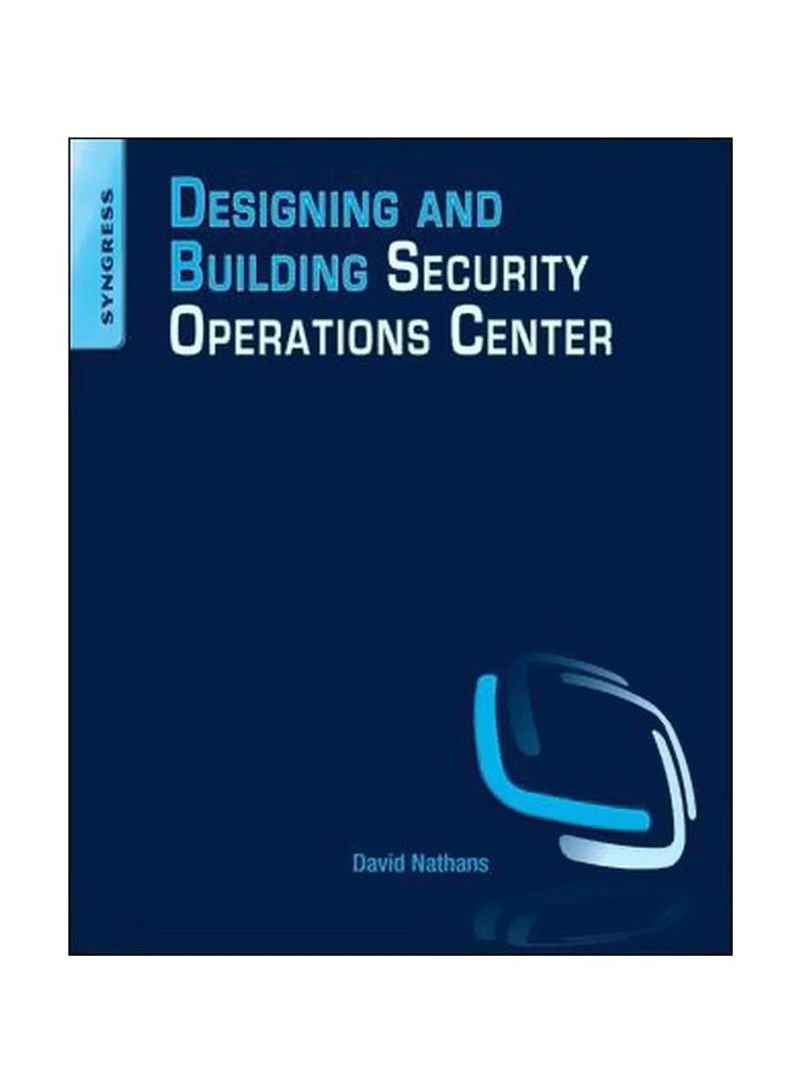 Designing And Building Security Operations Center Paperback English by David Nathans - 20/Nov/14