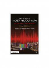 Introduction To Video Production: Studio, Field, And Beyond Paperback 2
