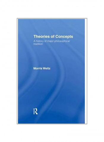 Theories Of Concepts: A History Of The Major Philosophical Traditions Paperback