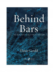 Behind Bars: The Definitive Guide To Music Notation Hardcover