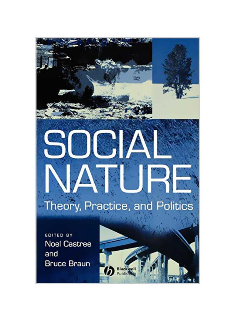Social Nature: Theory, Practice And Politics Paperback