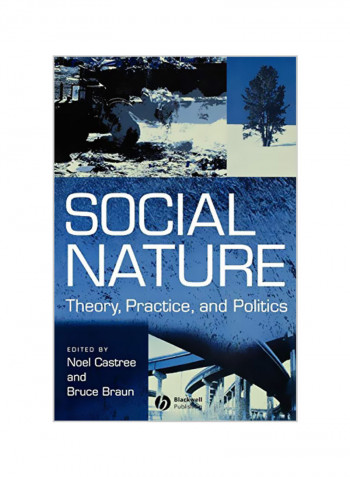 Social Nature: Theory, Practice And Politics Paperback