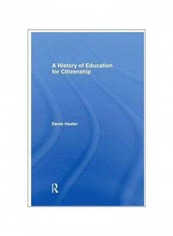 A History Of Education For Citizenship Paperback