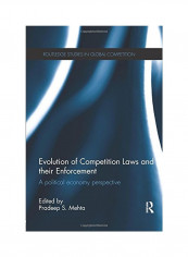 Evolution Of Competition Laws And Their Enforcement: A Political Economy Perspective Paperback