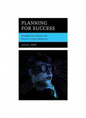 Planning for Success: Strategies That Enhance the Process of Goal Attainment Hardcover
