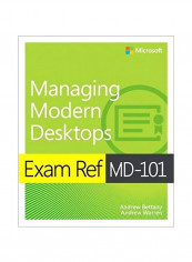 Managing Modern Desktops: Exam Ref MD-101 Paperback