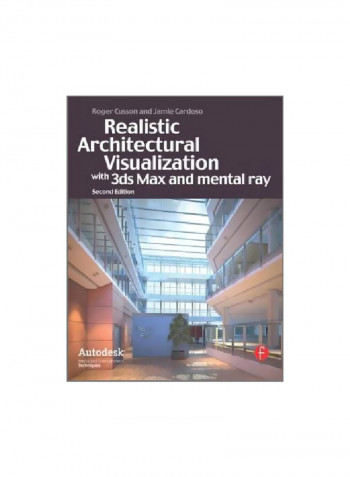 Realistic Architectural Visualization With 3ds Max And Mental Ray Paperback English by Jamie Cardoso - 1/Feb/10