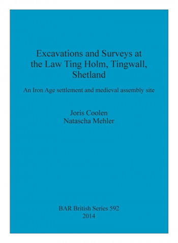 Excavations And Surveys At The Law Ting Holm, Tingwall, Shetland Paperback