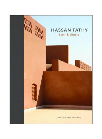 Hassan Fathy: Earth And Utopia Hardcover