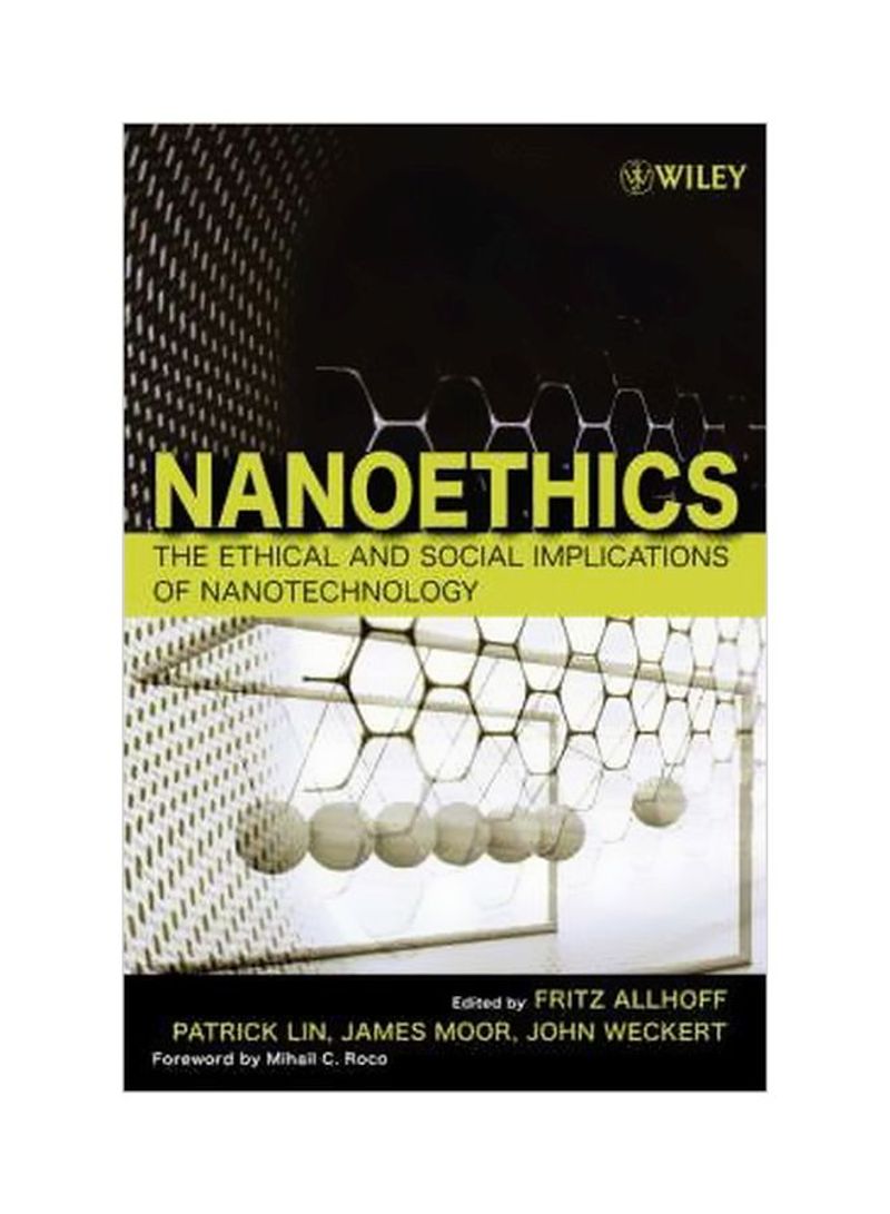 Nanoethics: The Ethical And Social Implications Of Nanotechnology Paperback
