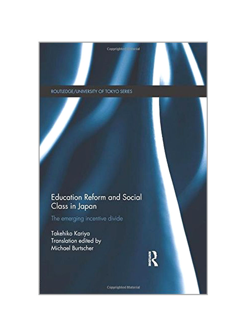 Education Reform And Social Class In Japan: The Emerging Incentive Divide Paperback