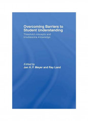 Overcoming Barriers To Student Understanding: Threshold Concepts And Troublesome Knowledge Paperback