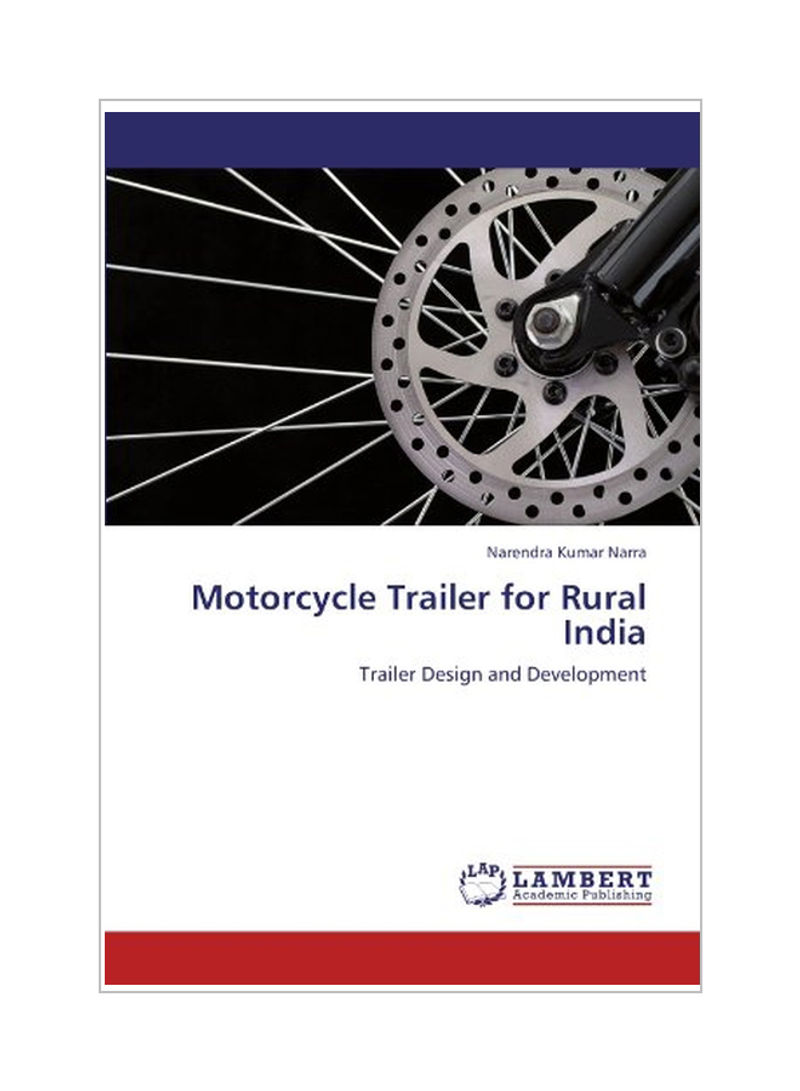 Motorcycle Trailer For Rural India: Trailer Design And Development Paperback