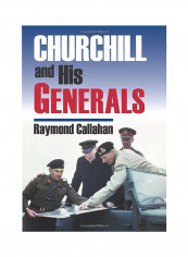 Churchill And His Generals Hardcover