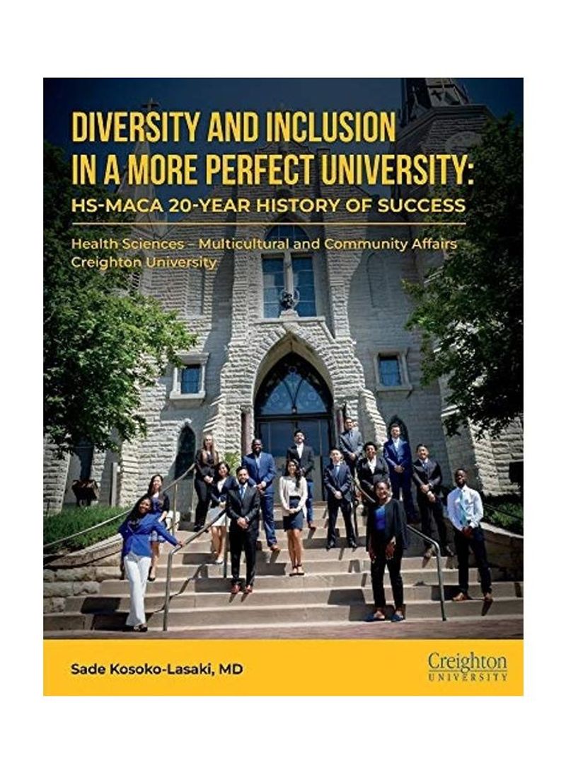 Diversity and Inclusion, in a More Perfect University: Hs-Maca 20-Year History of Success Hardcover