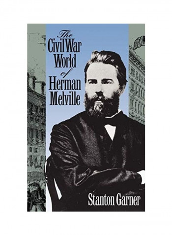 The Civil War World of Herman Melville Hardcover English by Stanton Garner