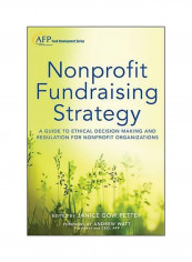 Nonprofit Fundraising Strategy: A Guide To Ethical Decision Making And Regulation For Nonprofit Organizations Hardcover