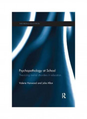 Psychopathology At School: Theorizing Mental Disorders In Education Paperback