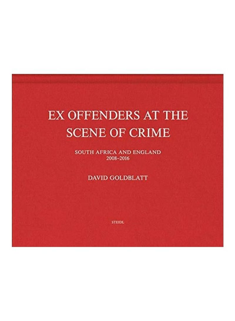 David Goldblatt: Ex Offenders at the Scene of Crime Hardcover