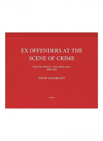 David Goldblatt: Ex Offenders at the Scene of Crime Hardcover